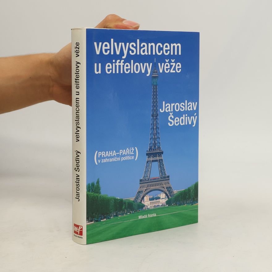 Jaroslav Šedivý Velvyslancem u Eiffelovy věže 1990-1994