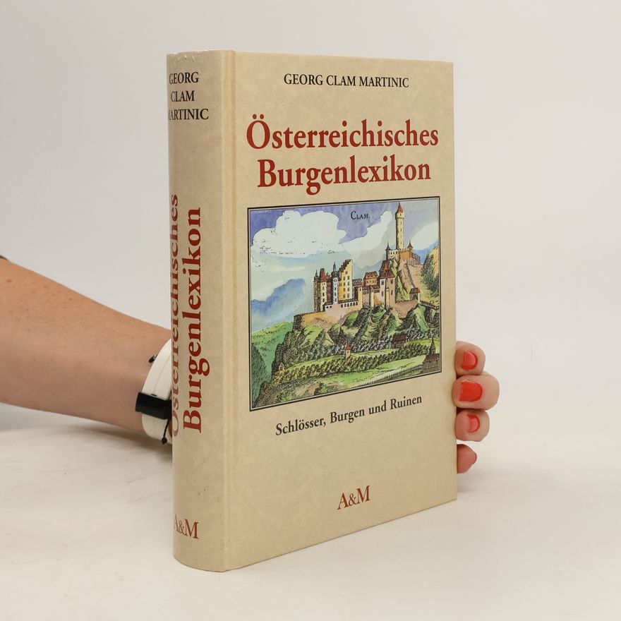 Georg Clam Martinic Österreichisches Burgenlexikon : Schlösser, Burgen und Ruinen