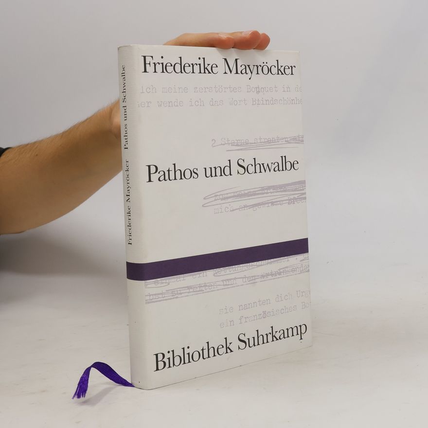 Friederike Mayröcker Pathos und Schwalbe