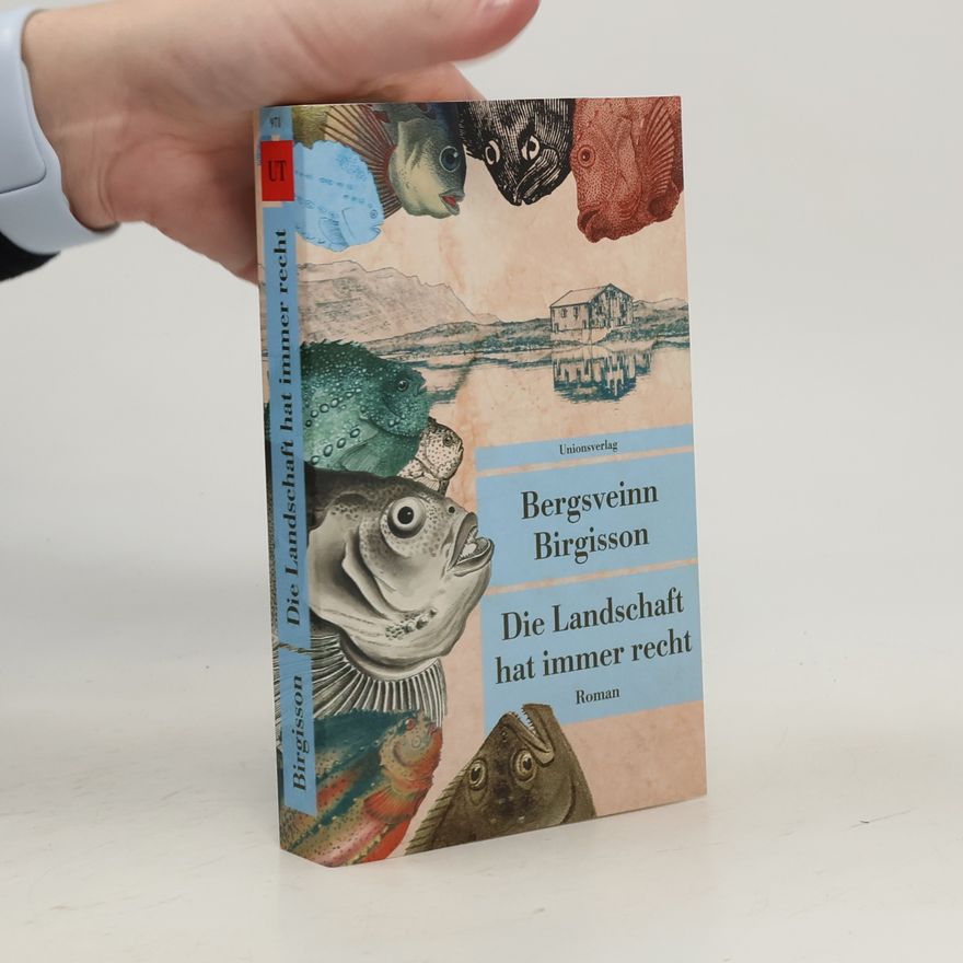 Bergsveinn Birgisson Die Landschaft hat immer recht