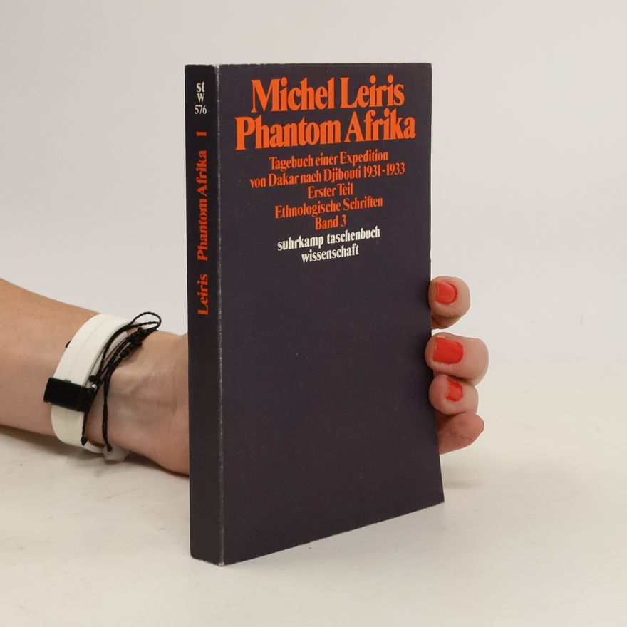 Michel Leiris Ethnologische Schriften - 3: Phantom Afrika