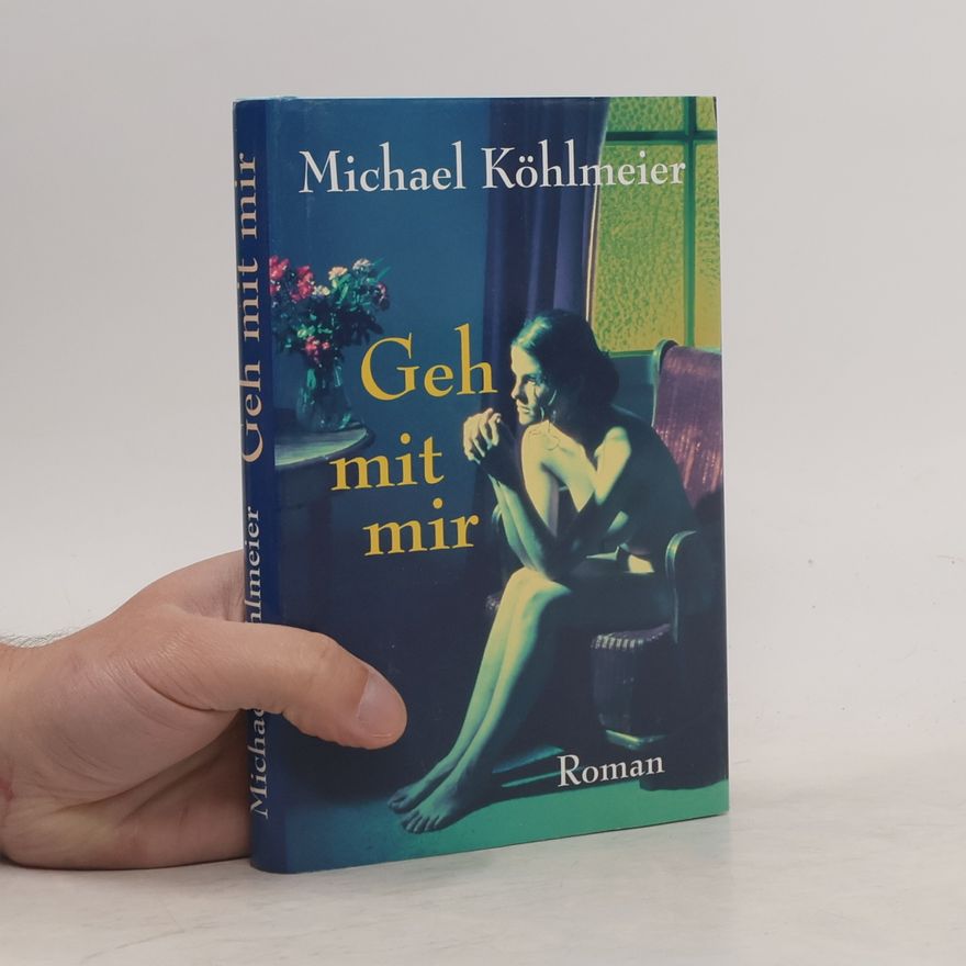 Michael Köhlmeier Geh mit mir