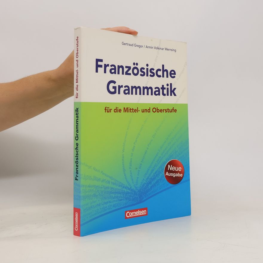 Armin Volkmar Wernsing Französische Grammatik für die Mittel - und Oberstufe