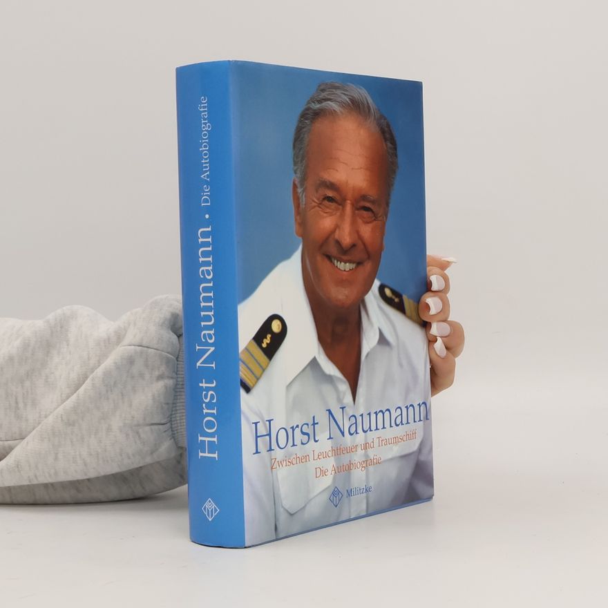 Horst Naumann Zwischen Leuchtfeuer und Traumschiff
