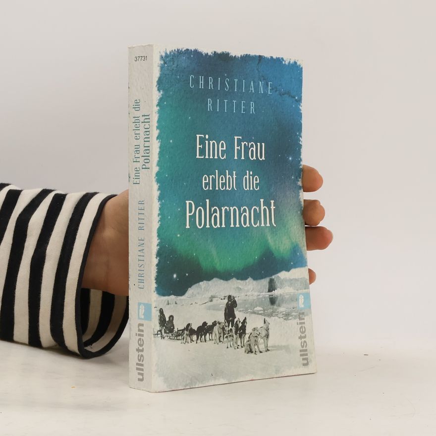 Christiane Ritter Eine Frau erlebt die Polarnacht