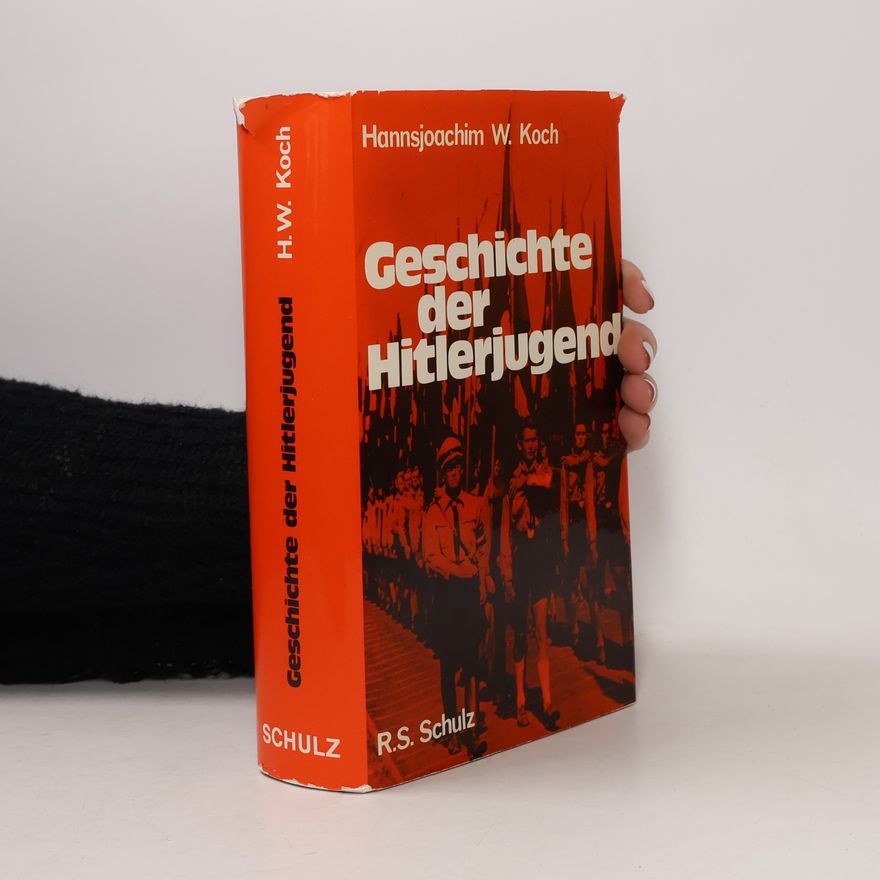 Hannsjoachim Wolfgang Koch Geschichte der Hitlerjugend