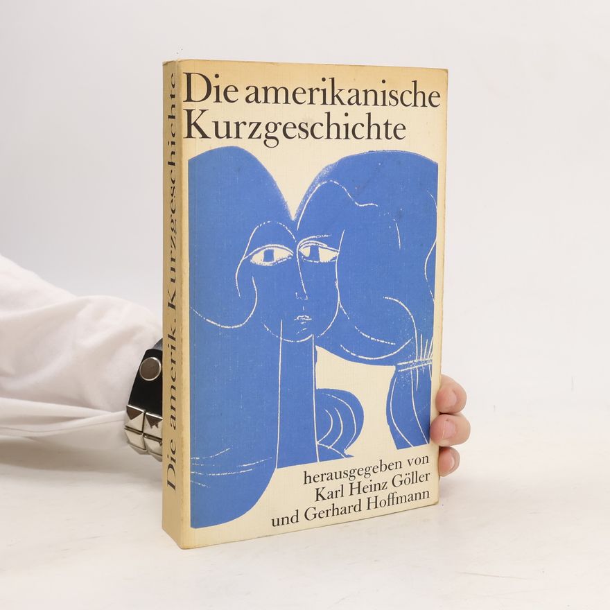 Karl Heinz Göller Die amerikanische Kurzgeschichte