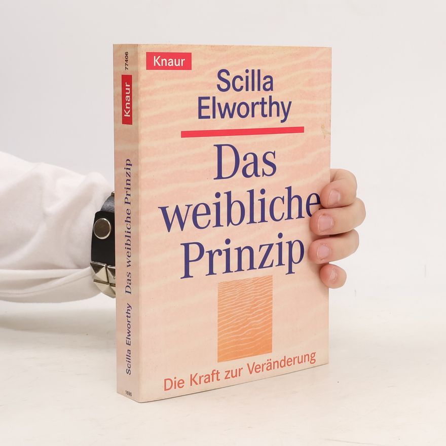 Scilla Elworthy Das weibliche Prizip