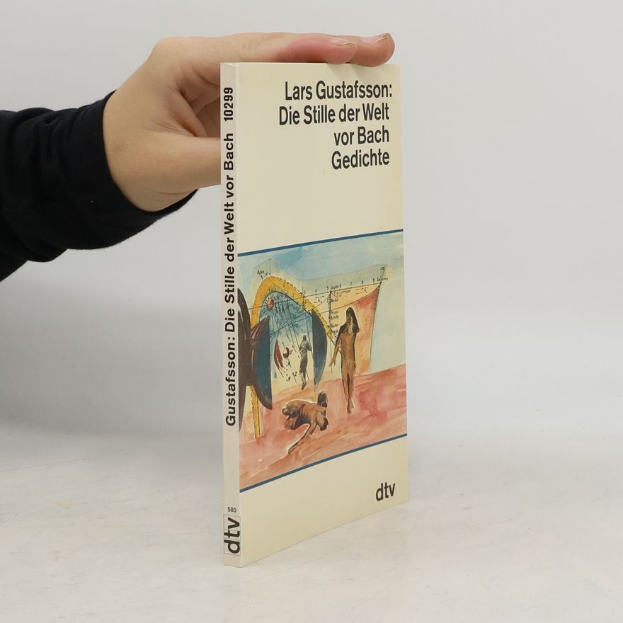 Lars Gustafsson Die Stille der Welt vor Bach