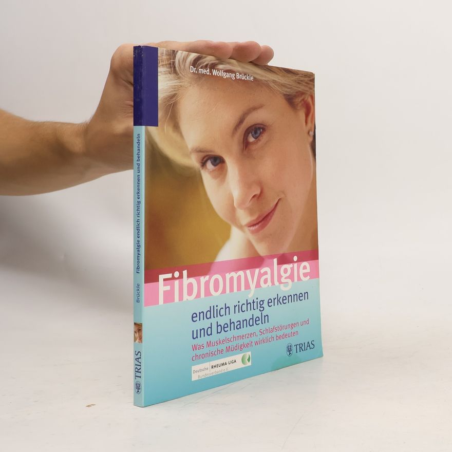 Wolfgang Brückle Fibromyalgie - endlich richtig erkennen und behandeln