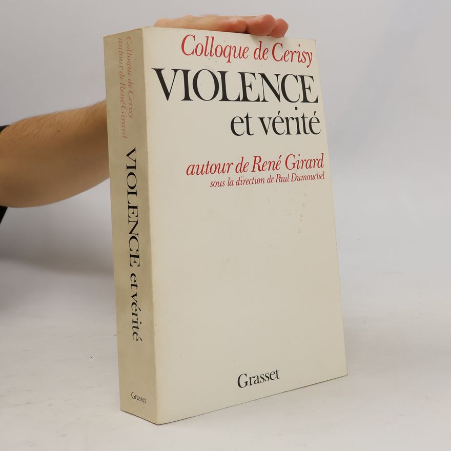 Paul Dumouchel Violence et vérité