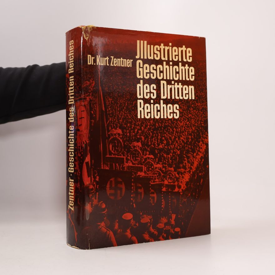 Dr. Kurt Zentner Illustrierte Geschichte des Dritten Reiches