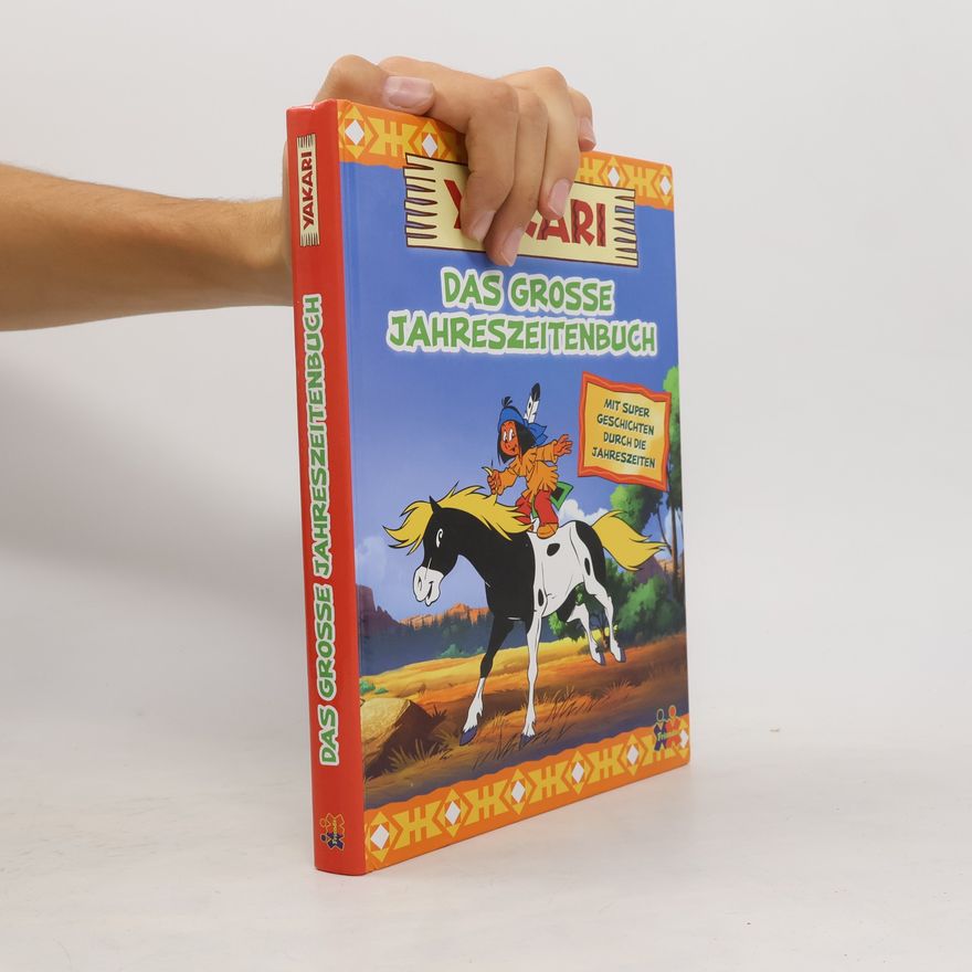 Judith Hüller Yakari - Das grosse Jahreszeitenbuch
