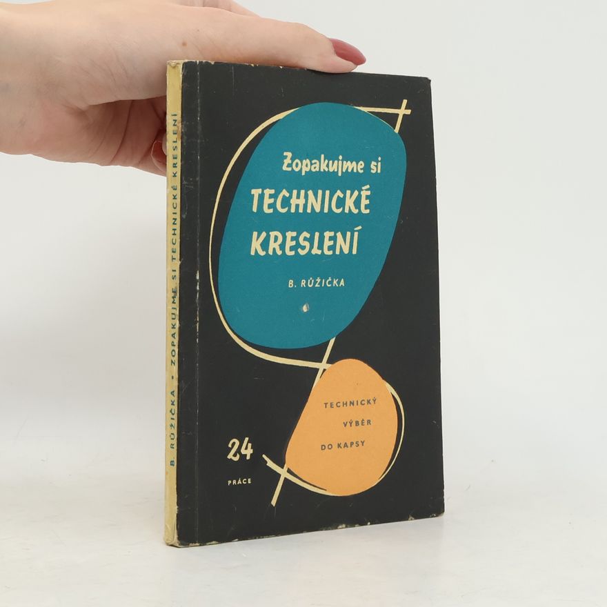 B. Růžička Zopakujme si technické kreslení