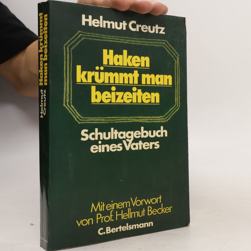 Helmut Creutz Haken krümmt man beizeiten