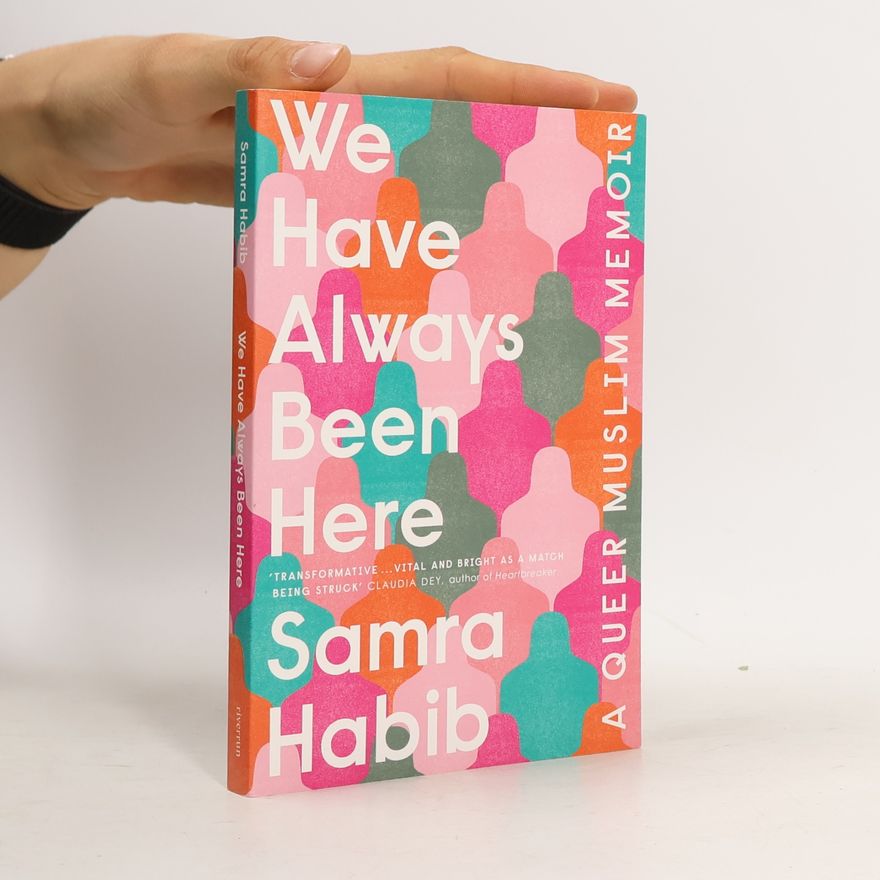 Samra Habib We Have Always Been Here