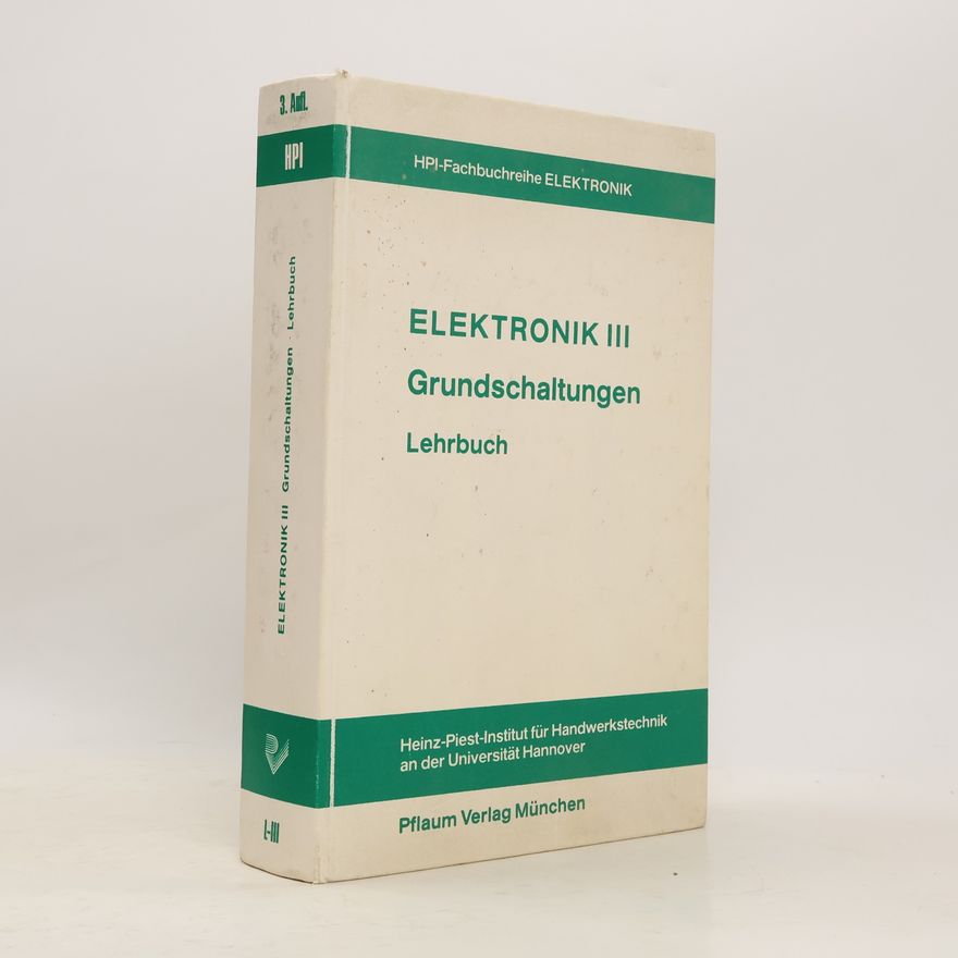 Autorenkollektiv Elektronik III. Grundschaltungen. Lehrbuch
