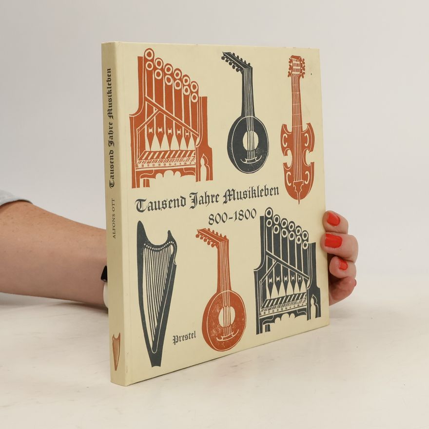 Alfons Ott Tausend Jahre Musikleben. 800 - 1800