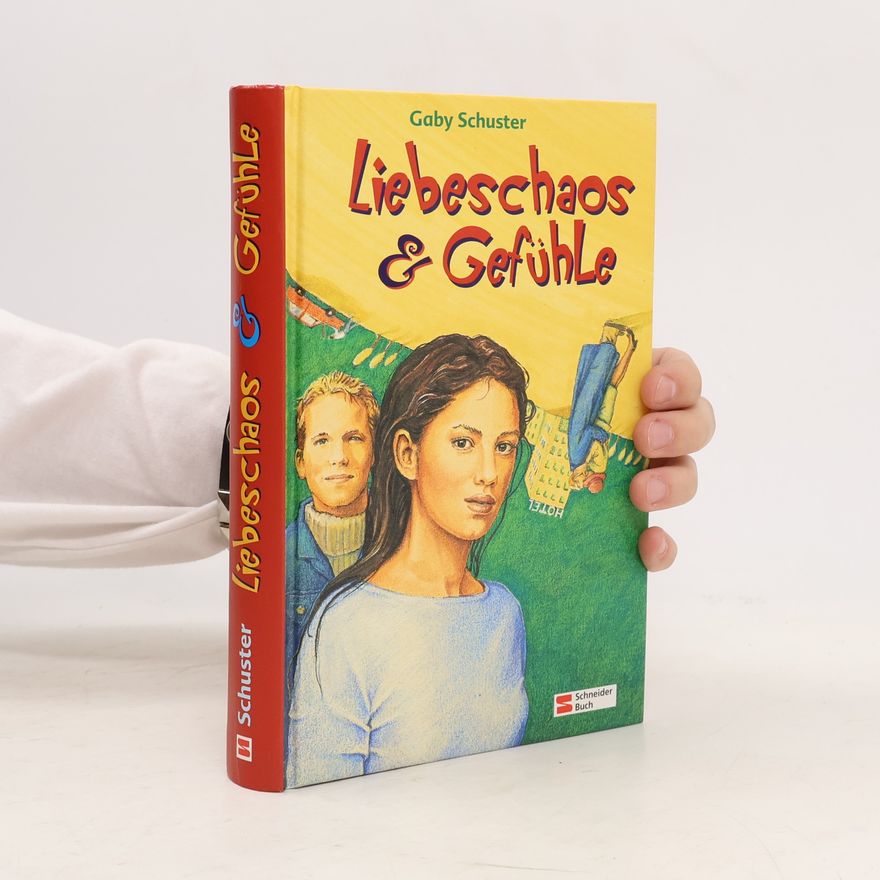 Gaby Schuster Liebeschaos & Gefühle