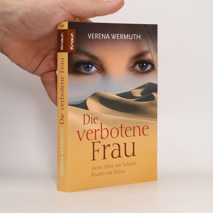 Verena Wermuth Die verbotene Frau : meine Jahre mit Scheich Khalid von Dubai