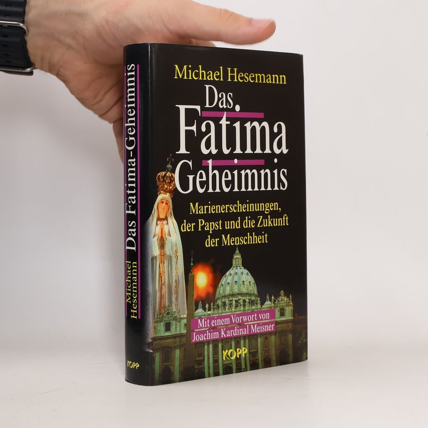 Michael Hesemann Das Fatima-Geheimnis