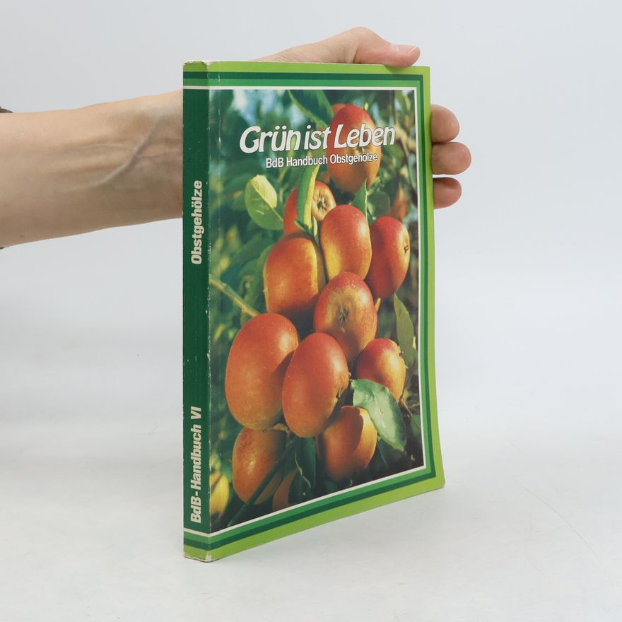 Autorenkollektiv Grün ist Leben. Obstgehölze