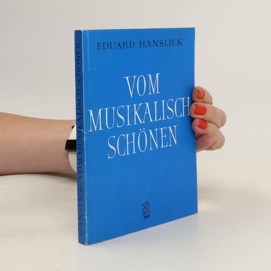 Eduard Hanslick Vom Musikalisch-Schönen