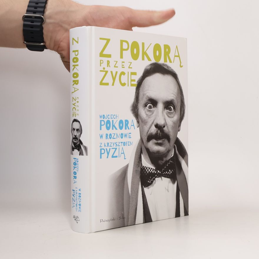 Wojciech Pokora Z Pokorą przez życie
