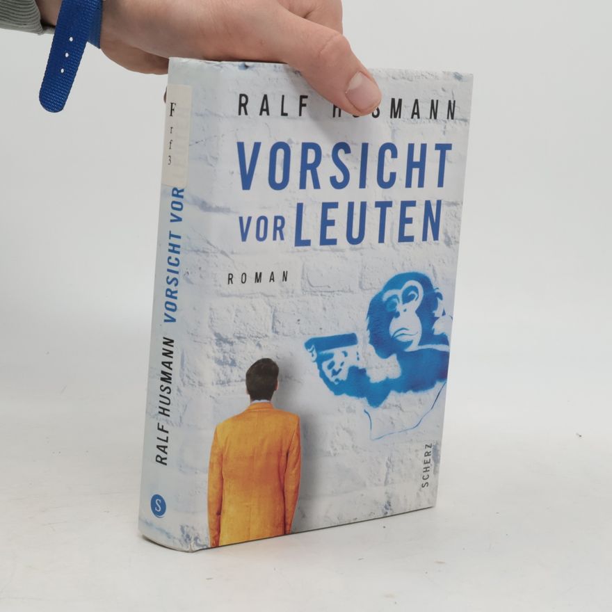 Ralf Husmann Vorsicht vor Leuten