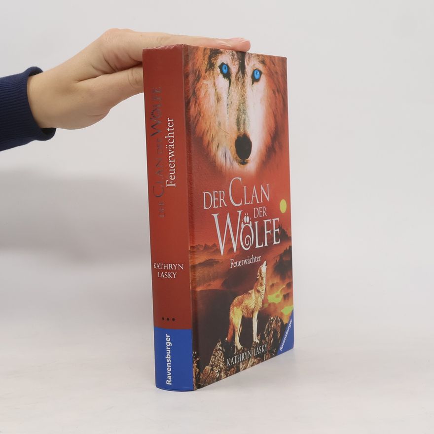 Kathryn Lasky Der Clan der Wölfe: Feuerwächter