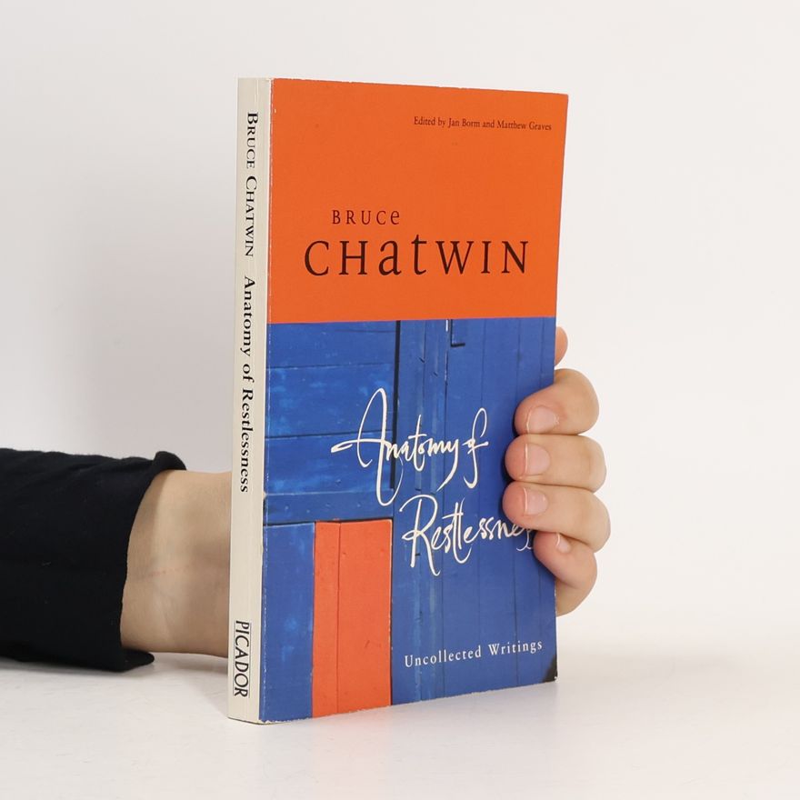 Bruce Chatwin Anatomy of Restlessness