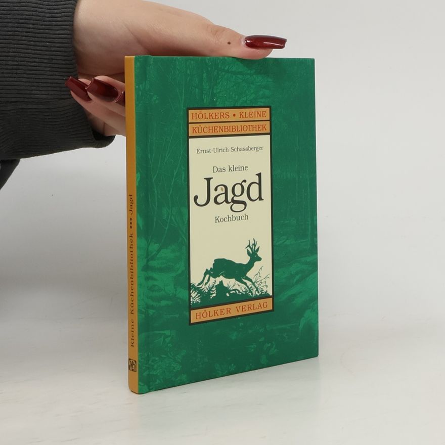 Ernst-Ulrich Schassberger Hölkers Kleine Küchenbibliothek: Das kleine Jagd-Kochbuch