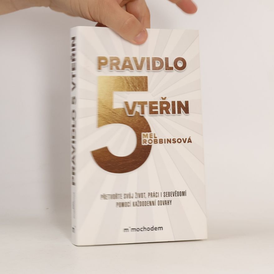 Mel Robbins Pravidlo 5 vteřin