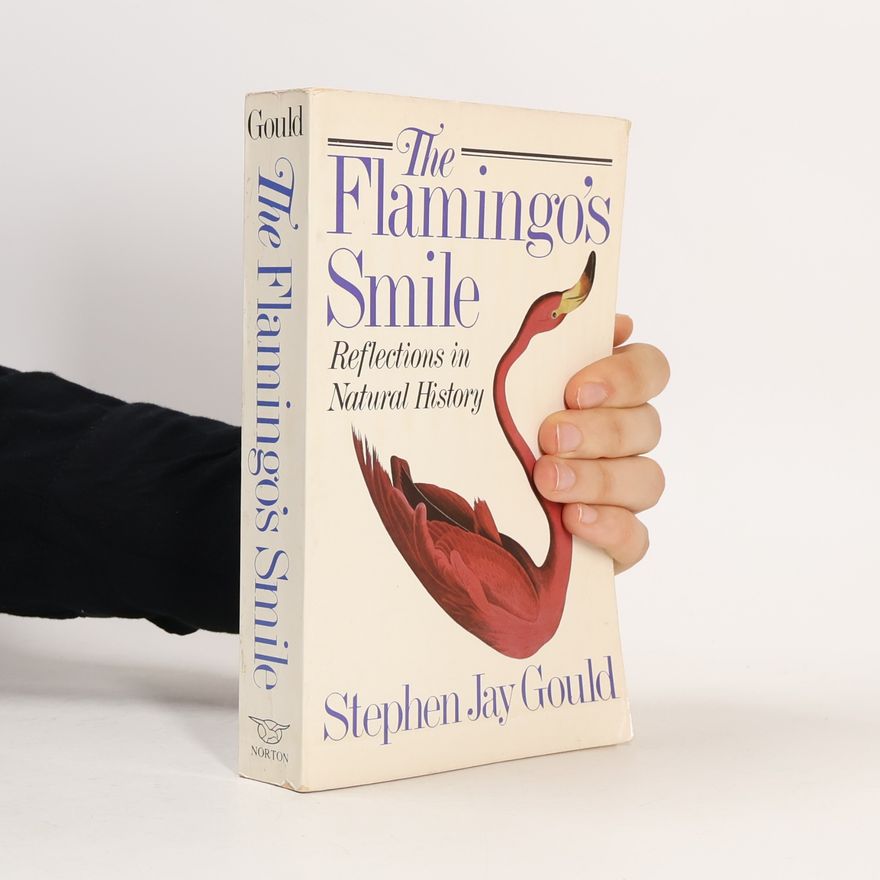 Stephen Jay Gould The flamingo's smile. Reflections in natural history