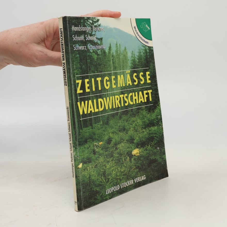 Rudolf Handstanger Zeitgemässe Waldwirtschaft