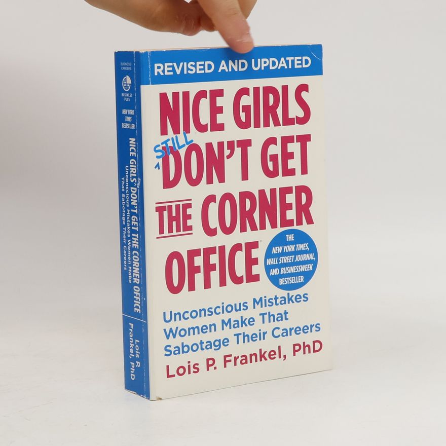 Lois Frankel Nice Girls Don't Get the Corner Office