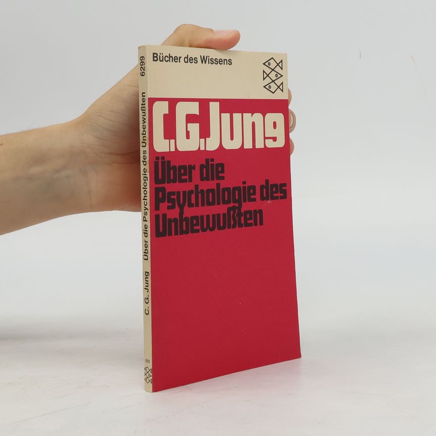 Carl Jung Über die Psychologie des Unbewussten
