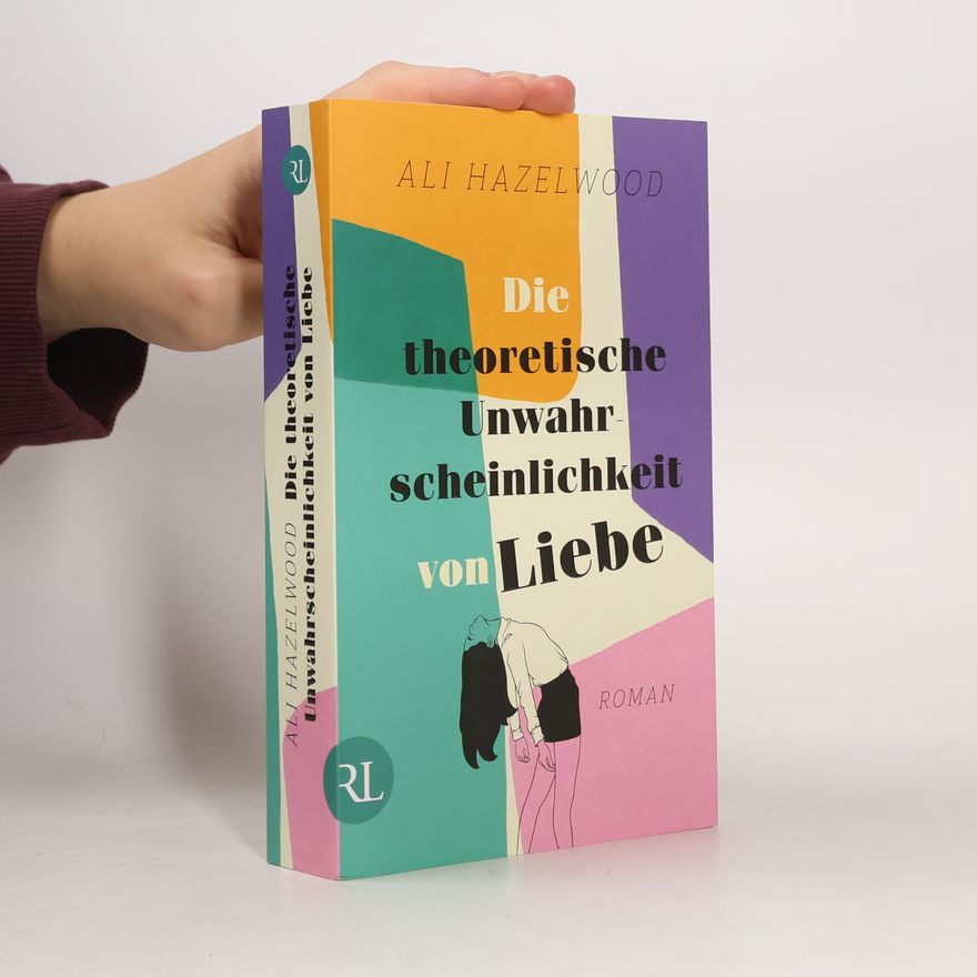Ali Hazelwood Die theoretische Unwahrscheinlichkeit von Liebe