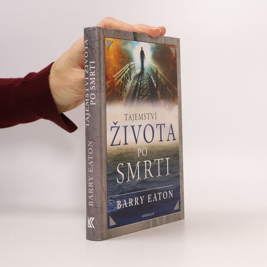 Barry Eaton Tajemství života po smrti