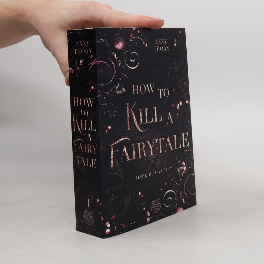 Anny Thorn How to kill a Fairytale