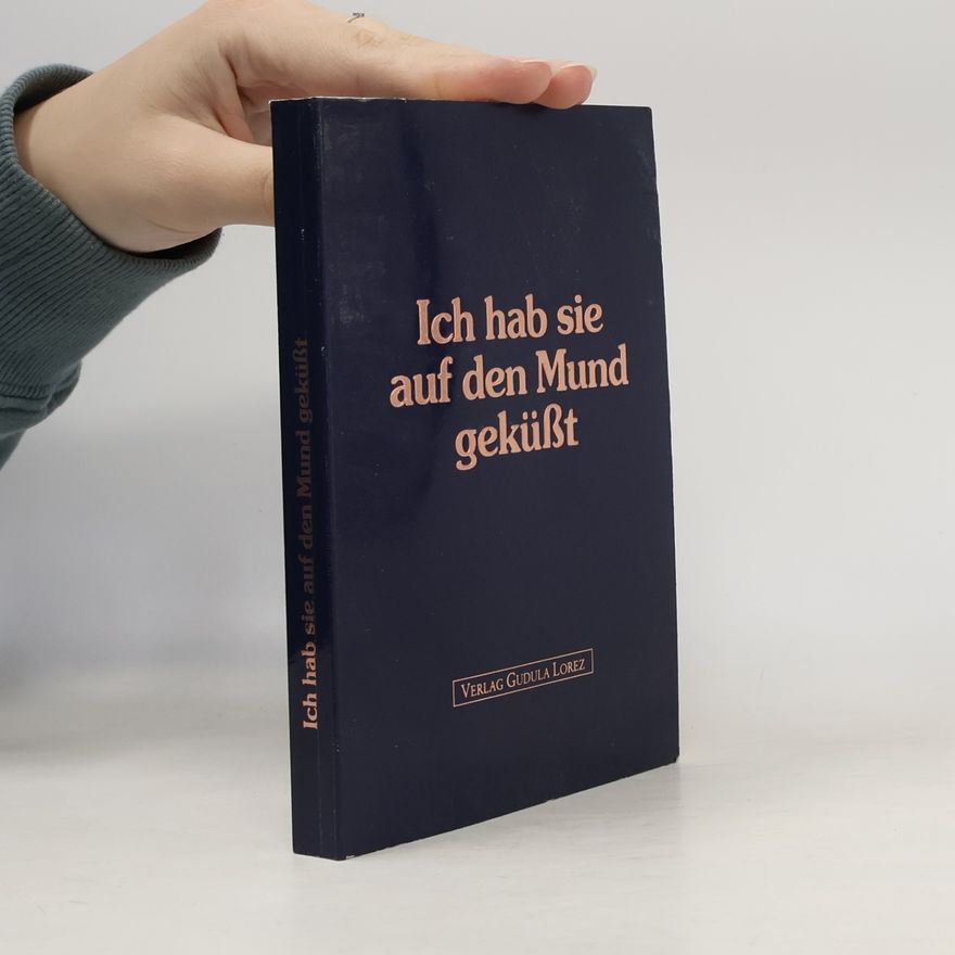 Gudula Lorez Ich hab sie auf den Mund geküsst