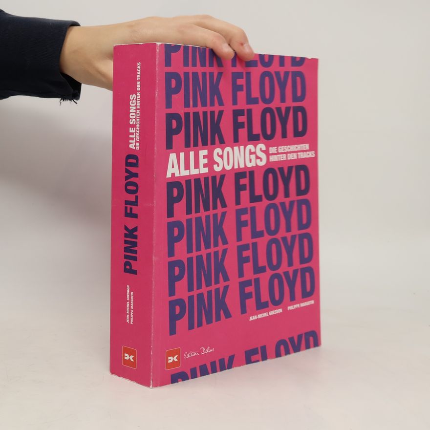 Philippe Margotin Pink Floyd - Alle Songs