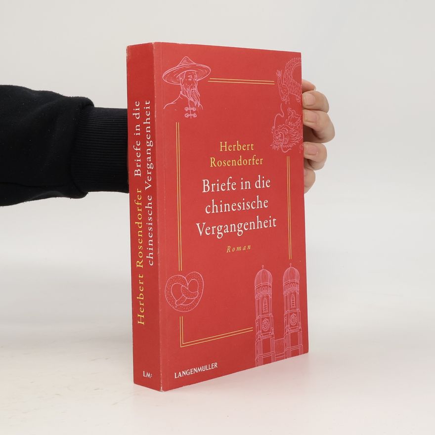 Herbert Rosendorfer Briefe in die chinesische Vergangenheit