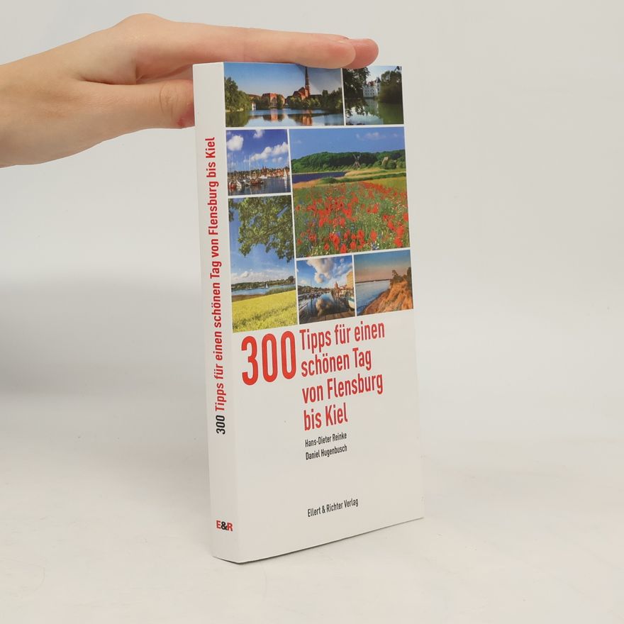 Hans Dieter Reinke 300 Tipps für einen schönen Tag von Flensburg bis Kiel