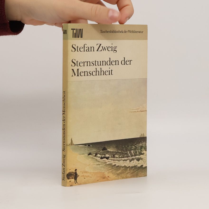 Stefan Zweig Sternstunden der Menschheit