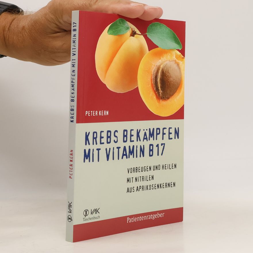 Peter Kern Krebs bekämpfen mit Vitamin B17