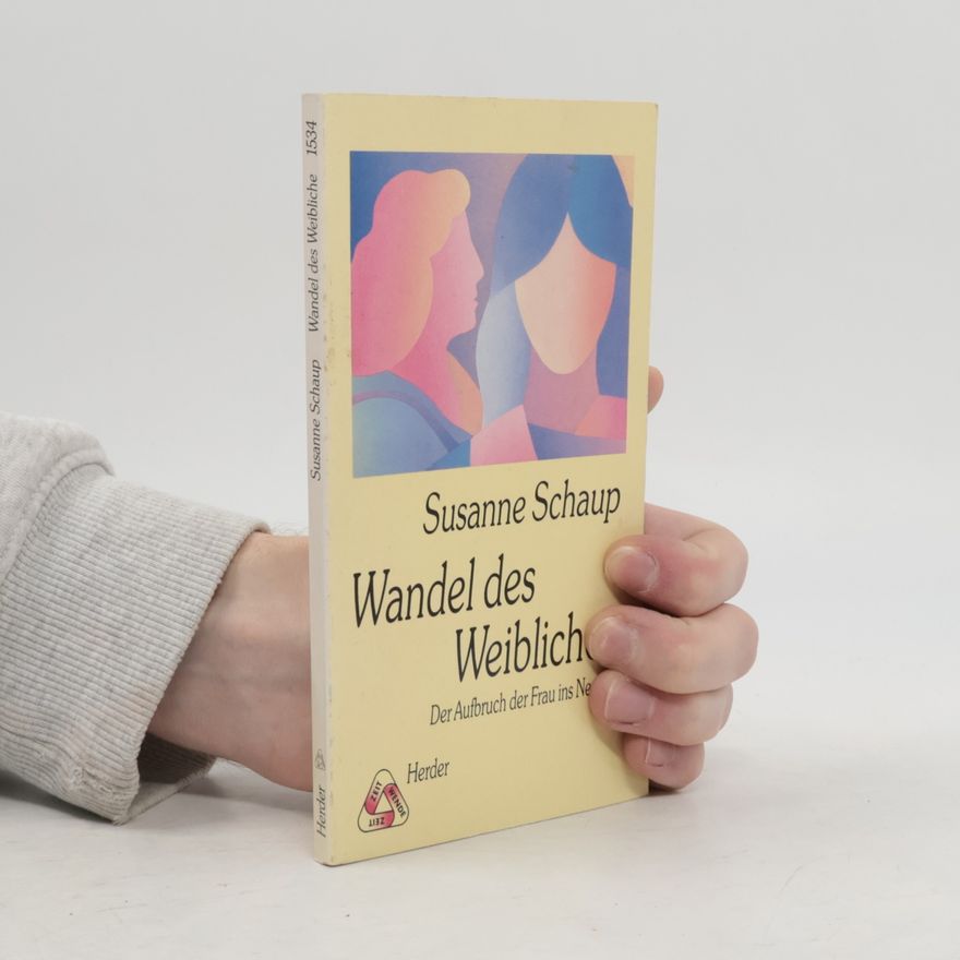 Susanne Schaup Wandel des Weiblichen