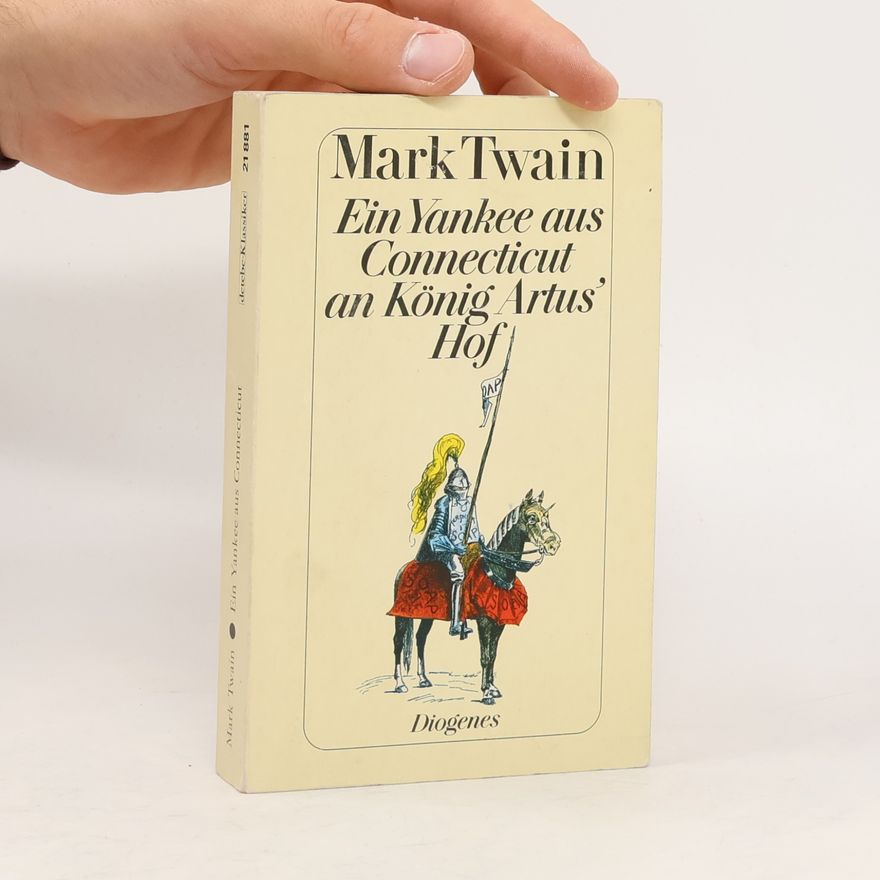 Mark Twain Ein Yankee aus Connecticut an König Artus' Hof