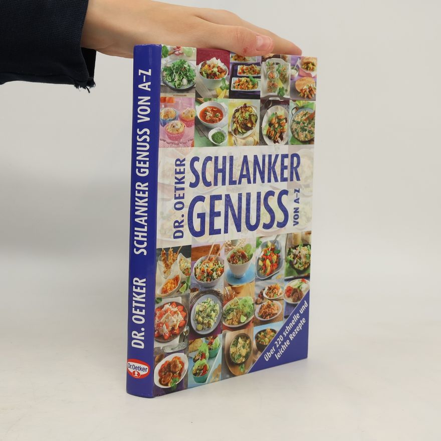 Walter Cimbal Dr. Oetker - Schlanker Genuss von A - Z ; [über 220 schnelle und leichte Rezepte]
