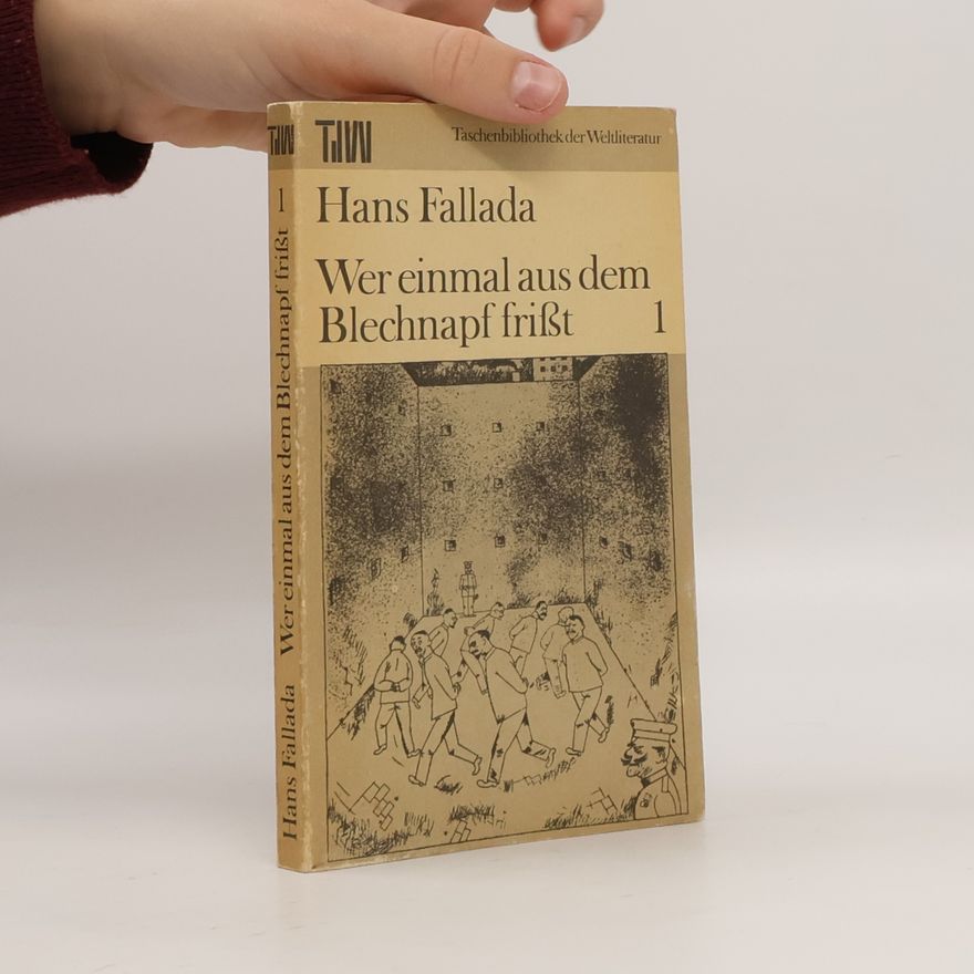 Hans Fallada Wer einmal aus dem Blechnapf frißt 1